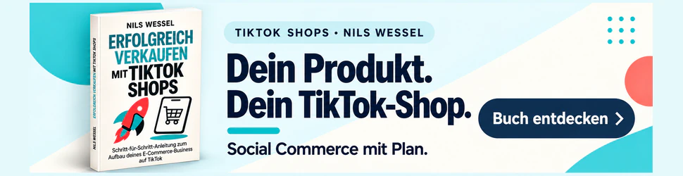 Werbung für das Buch „Erfolgreich verkaufen mit TikTok Shops“ von Nils Wessel. Dein Produkt. Dein TikTok-Shop.