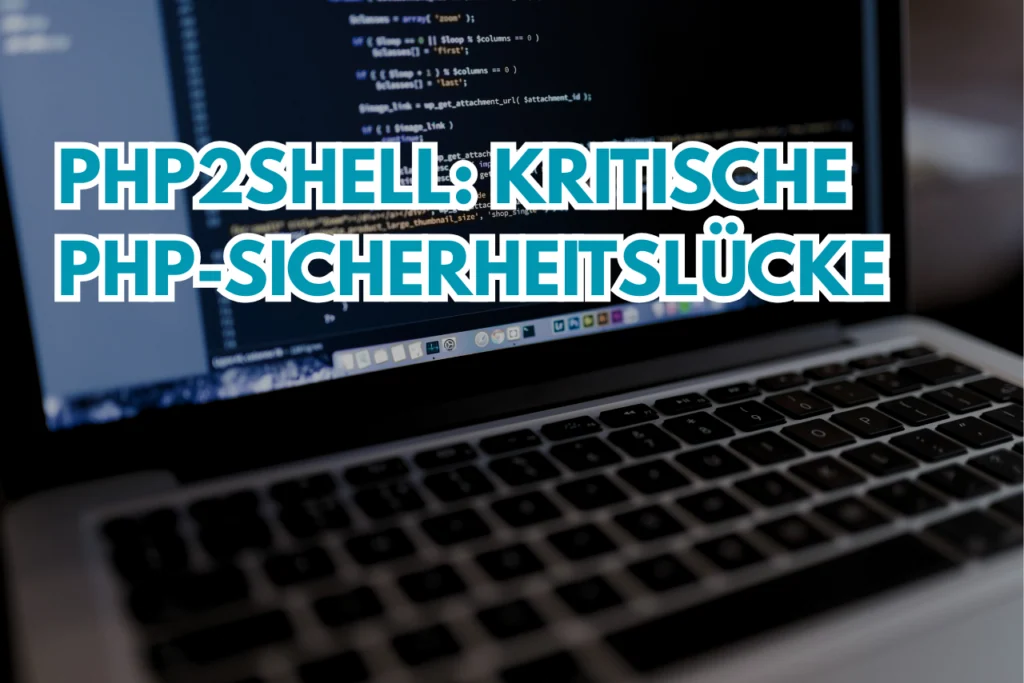 Bildschirm mit PHP-Programmcode als Symbol für die kritische PHP2Shell-Sicherheitslücke und notwendige Sicherheitsupdates.