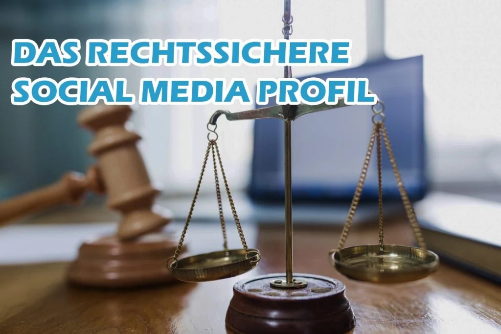Anleitung zum rechtssicheren Social Media Profil