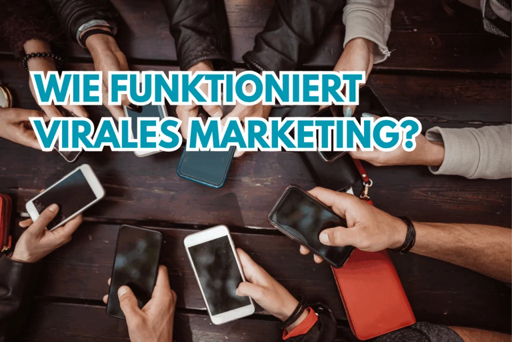 Wie funktioniert virales Marketing wirklich