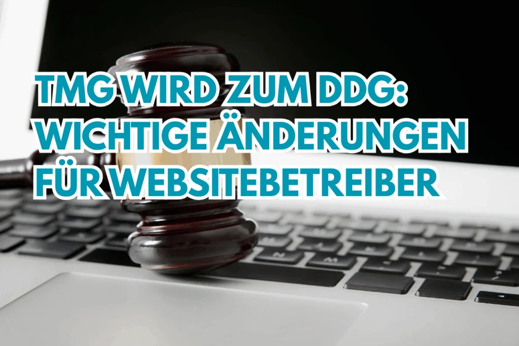 Grafik mit Hinweis auf die Gesetzesänderung von TMG zu DDG für Webseitenbetreiber