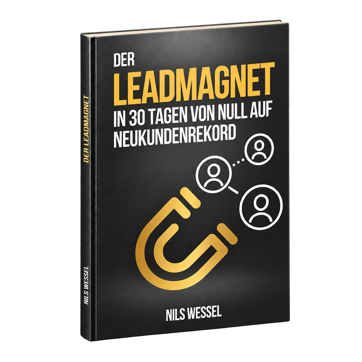 Buch von Nils Wessel: Der Leadmagnet – In 30 Tagen von Null auf Neukundenrekord