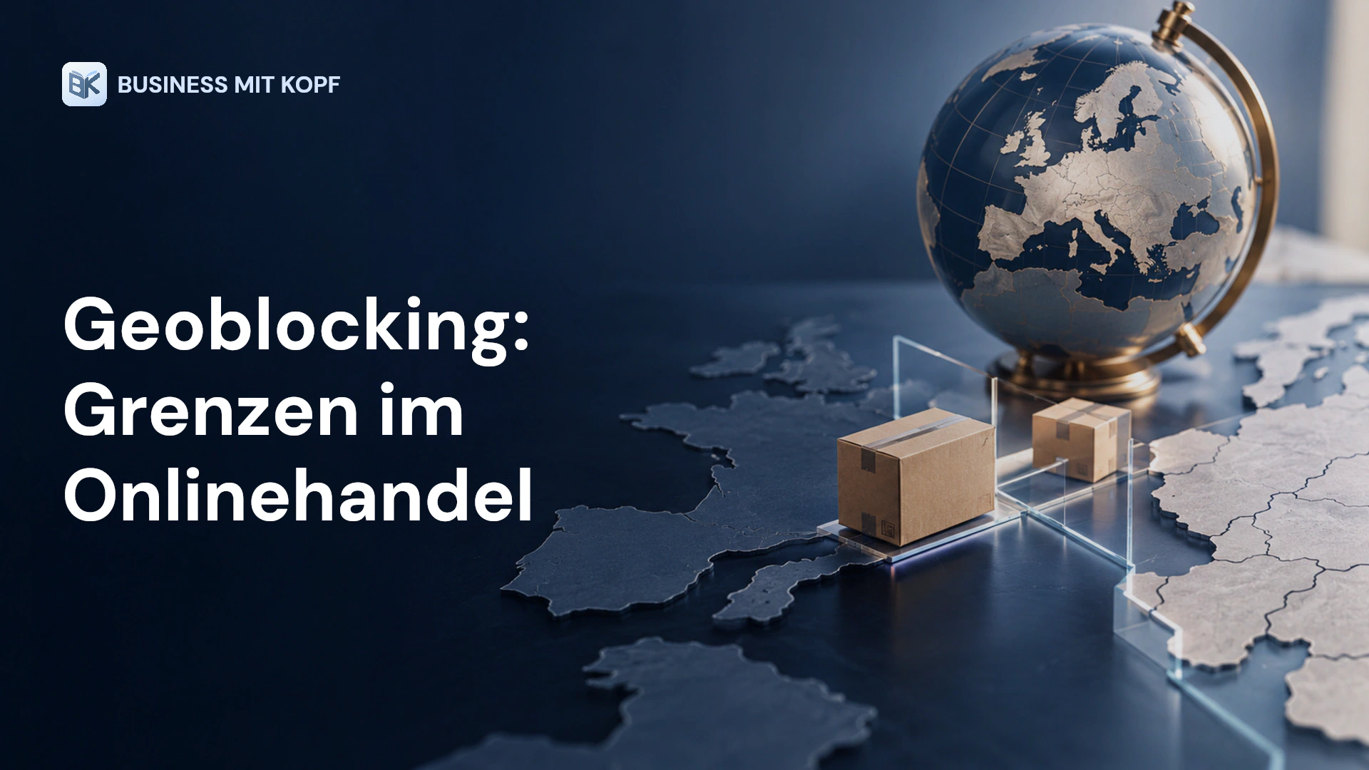 Globus, Pakete und geöffnete Grenze. Titel: Geoblocking: Grenzen im Onlinehandel.