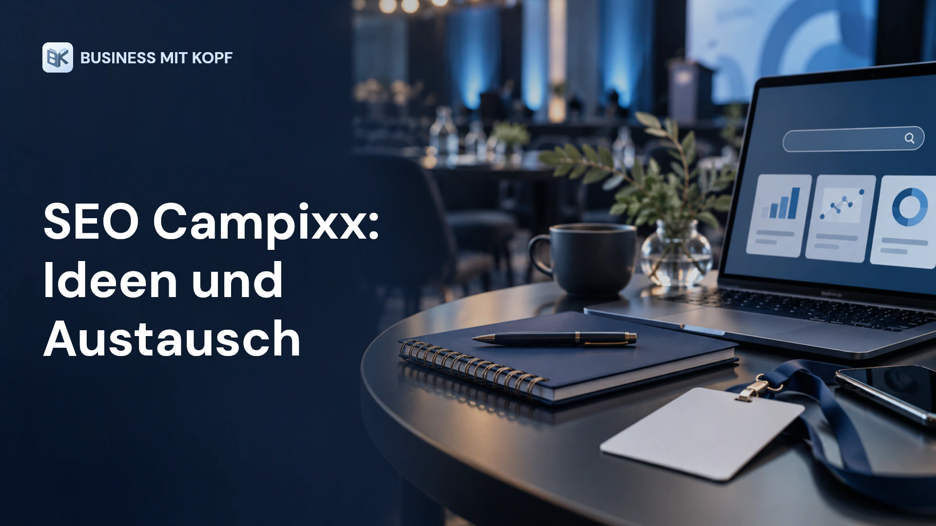 Konferenznotizbuch, Ausweis und Laptop. Titel: SEO Campixx: Ideen und Austausch.
