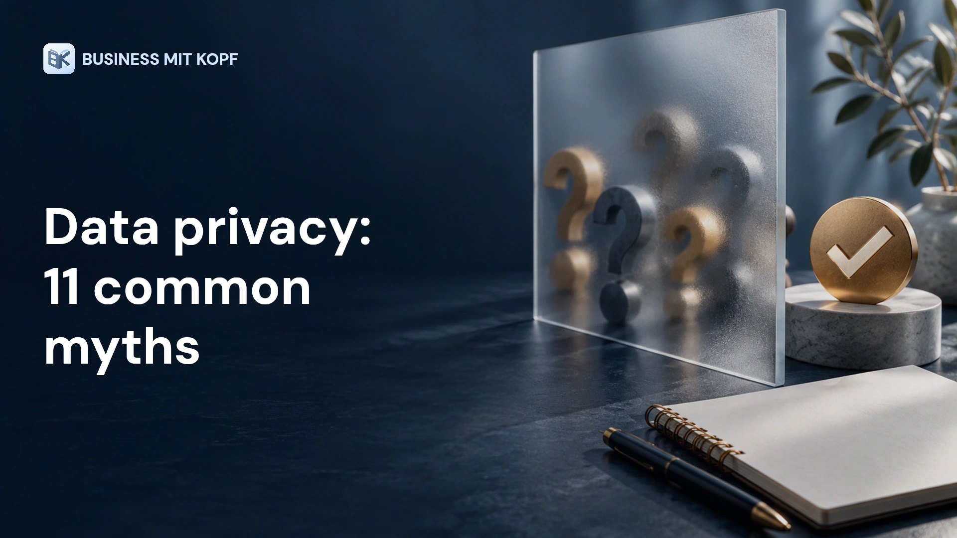 Privacy shield, question marks and verification symbol. Title: Data privacy: 11 common myths.