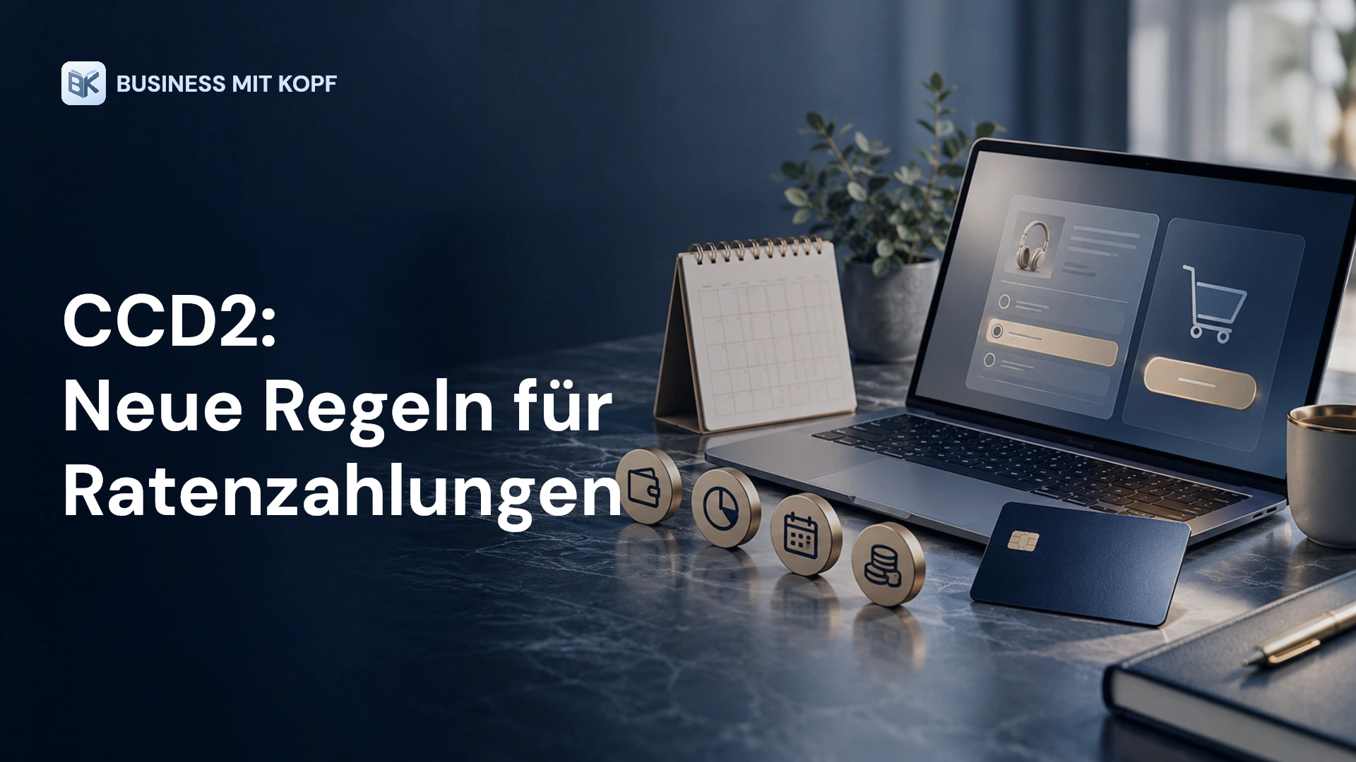Laptop-Checkout, Raten-Symbole, Kalender und Zahlungskarte. Titel: CCD2: Neue Regeln für Ratenzahlungen.